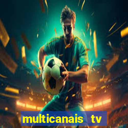 multicanais tv online ao vivo